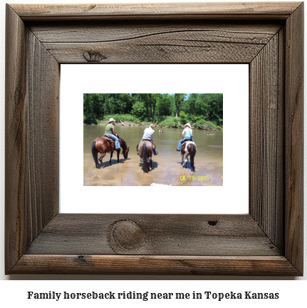 family horseback riding near me in Topeka, Kansas